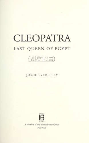 Joyce A. Tyldesley: Cleopatra (2008, Basic Books)