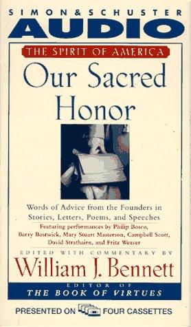 William J. Bennett: Our Sacred Honor (AudiobookFormat, 1997, Audioworks)