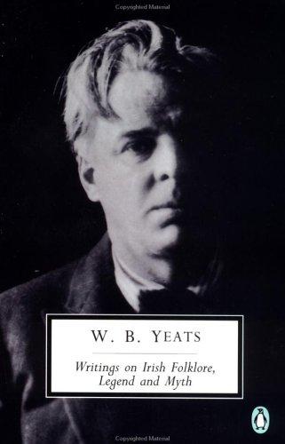 William Butler Yeats: Writings on Irish folklore, legend and myth (Paperback, 1993, Penguin Books)