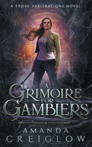 Amanda Creiglow: A Grimoire for Gamblers (Paperback, 2021, Waldron Lake Books)