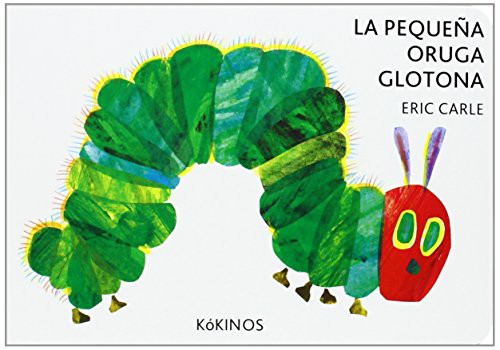 La pequeña oruga glotona cartoné pequeña (Hardcover, 2008, Editorial Kókinos)