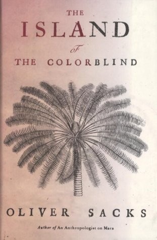 Oliver Sacks: The Island of the Colorblind (Hardcover, 1997, Alfred A. Knopf)