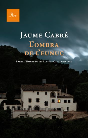 Jaume Cabré: L'ombra de l'eunuc (Catalan language, Proa)