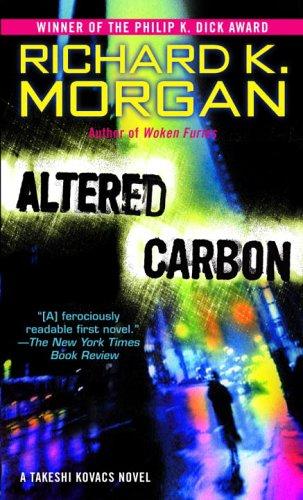 Richard K. Morgan: Altered Carbon (Paperback, 2006, Del Rey)