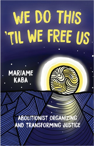 We Do This 'Til We Free Us (EBook, 2021, Haymarket Books)