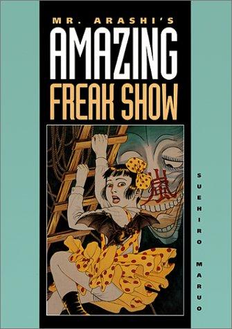 Suehiro Maruo: Mr. Arashi's Amazing Freak Show (Paperback, 1992, Blast Books)