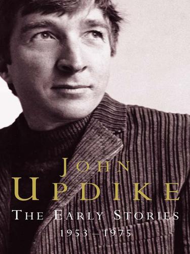 John Updike: The Early Stories (EBook, 2010, Penguin Group UK)