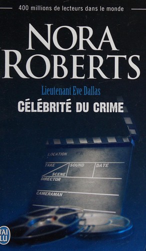 Nora Roberts: Célébrité du crime (French language, 2013, J'ai lu)