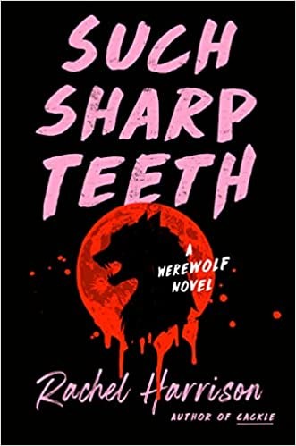 Such Sharp Teeth (2022, Penguin Publishing Group)