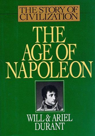 Will Durant, Ariel Durant: The Age of Napoleon (The Story of Civilization, Vol. 11) (Story of Civilization, 11) (Hardcover, 1997, MJF Books)