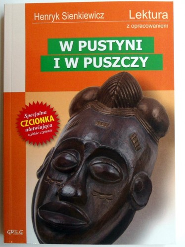 Henryk Sienkiewicz: W pustyni i w puszczy (Polish language, 2007, Greg)