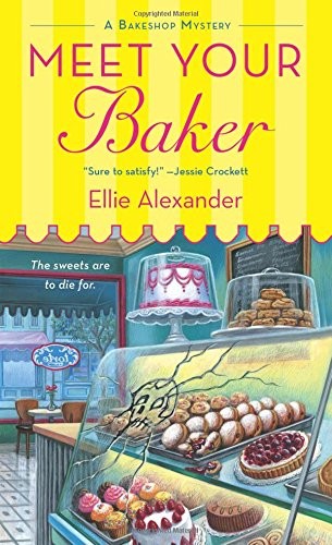 Ellie Alexander: Meet Your Baker (Paperback, 2014, St. Martin's Paperbacks)