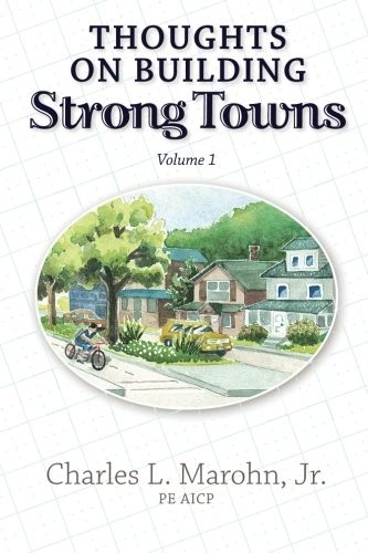 Thoughts on Building Strong Towns, Volume 1 (Paperback, 2012, CreateSpace Independent Publishing Platform)