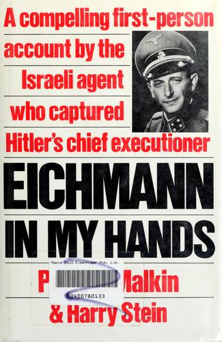 Peter Z. Malkin: Eichmann in my hands (1990, Warner Books)