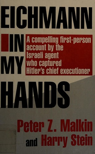 Peter Z. Malkin: Eichmann in my hands (1990, Thorndike Press)