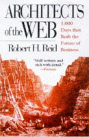 Reid, Robert H.: Architects of the Web (1999, Wiley)