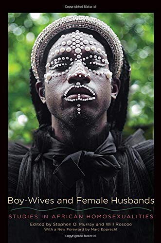 Stephen O. Murray, Will Roscoe, Marc Epprecht: Boy-Wives and Female Husbands (Hardcover, 2021, SUNY Press, State University of New York Press)