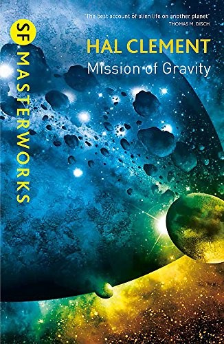 Hal Clement: Mission Of Gravity: Mesklinite Book 1 (S.F. Masterworks) (Paperback, 2014, GOLLANCZ)