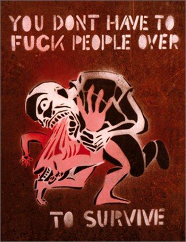 Seth Tobocman: You don't have to fuck people over to survive (1999, Soft Skull Press)