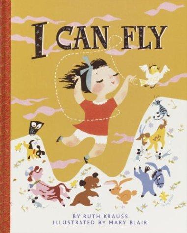 Ruth Krauss: I Can Fly (A Golden Classic) (Hardcover, 2003, Golden Books)