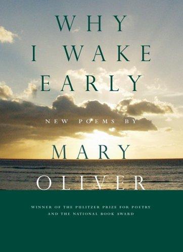 Why I Wake Early (Paperback, 2005, Beacon Press)