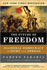 Fareed Zakaria: The future of freedom (2007, W.W. Norton & Co.)