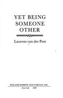 Laurens van der Post: Yet being someone other (1983, Morrow)