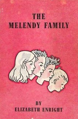 Elizabeth Enright: The Melendy family (1944, Rinehart)