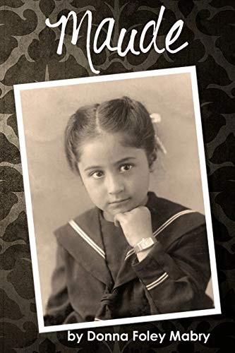 Donna Foley Mabry: Maude (Paperback, 2014, CreateSpace Independent Publishing Platform)