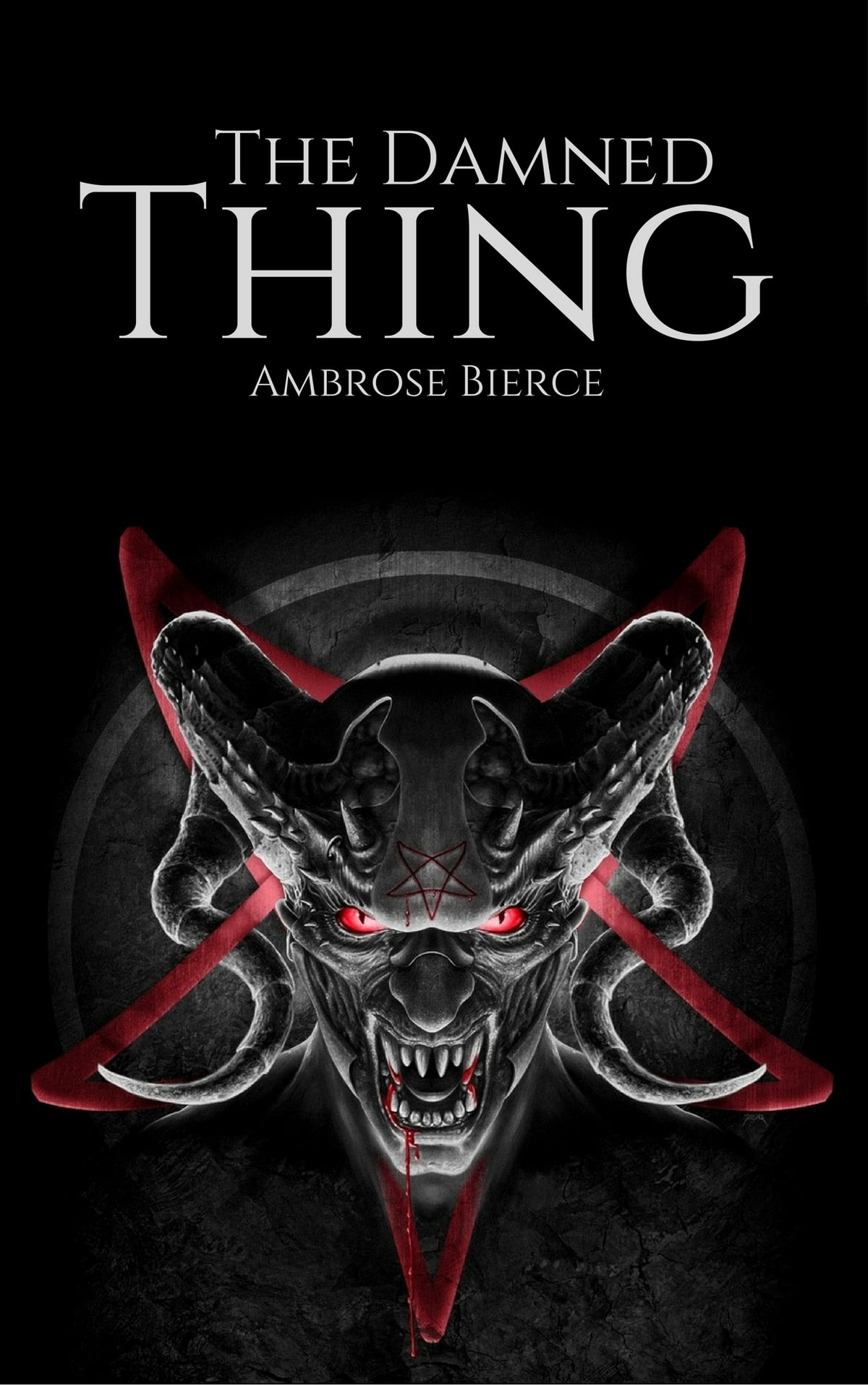 Ambrose Bierce: The Damned Thing (2020, Independently Published)