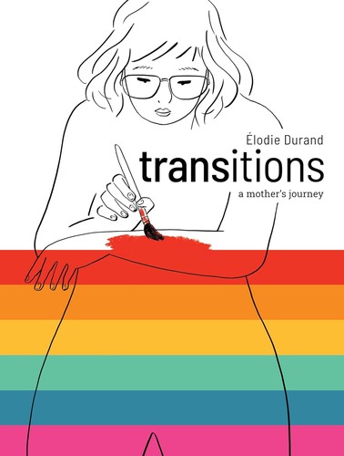 Élodie Durand, Evan McGorray: Transitions (Paperback, 2023, Top Shelf Productions)