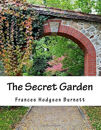 Francis Hodgson Burnett: Secret Garden (2017, CreateSpace Independent Publishing Platform, Createspace Independent Publishing Platform)