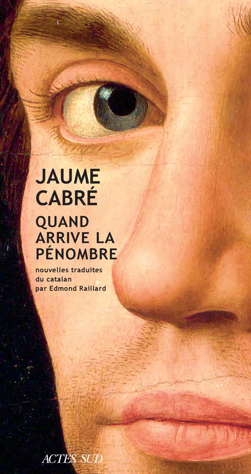 Jaume Cabré: Quand arrive la pénombre (French language, 2020, Actes Sud)