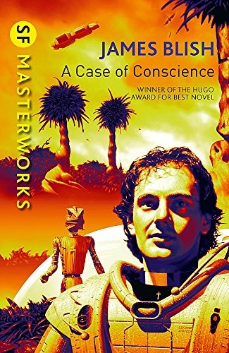James Blish: A Case Of Conscience (S.F. Masterworks) (2001, Gateway)