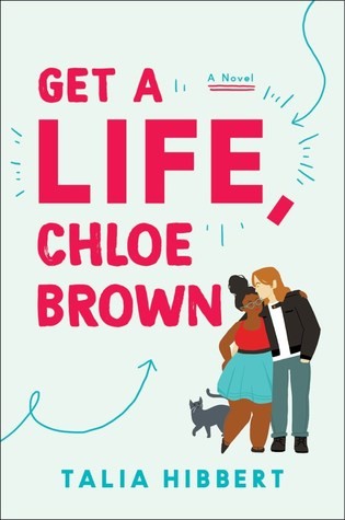 Talia Hibbert: Get a Life, Chloe Brown (Paperback, 2019, Avon Books)