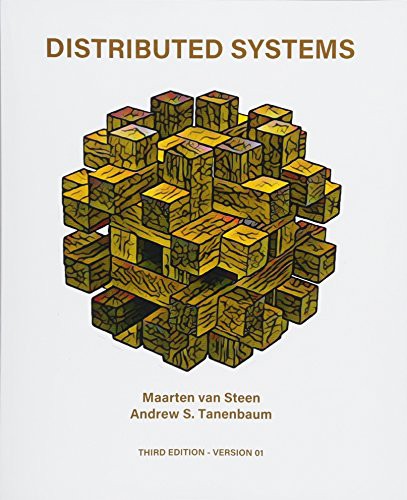 Andrew S. Tanenbaum, Maarten van Steen: Distributed Systems (Paperback, 2017, Createspace Independent Publishing Platform, CreateSpace Independent Publishing Platform)
