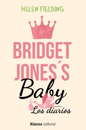 Helen Fielding, Helen Filding: Bridget Jones's Baby Los diarios (2018, Alianza Editorial)