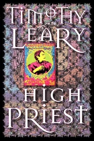 Timothy Leary: High Priest (Paperback, 1995, Ronin Publishing)