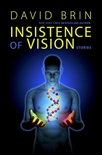 Insistence of Vision: Stories (2016, Fiction Studio Books)