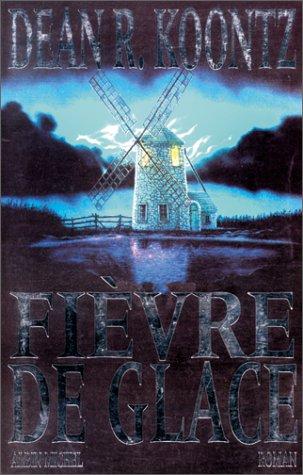 Dean R. Koontz: Fièvre de glace (Paperback, French language, 1998, Albin Michel)