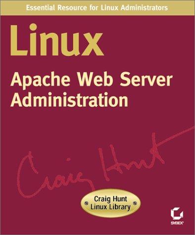 Charles Aulds: Linux Apache Web Server Administration (Linux Library) (Paperback, 2000, Sybex Inc)