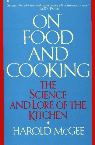 Harold McGee: On food and cooking (1988, Collier Books)