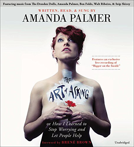 The Art of Asking (AudiobookFormat, 2014, Grand Central Publishing)