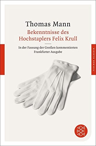 Thomas Mann: Bekenntnisse des Hochstaplers Felix Krull (Paperback, 2014, FISCHER Taschenbuch)