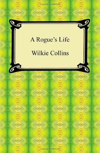 Wilkie Collins: A Rogue's Life (Paperback, 2010, Digireads.com)