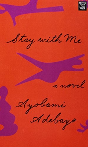 Ayobami Adebayo: Stay With Me (Hardcover, 2017, Center Point Pub)