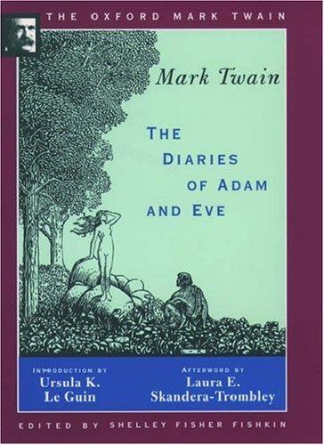 The Diaries of Adam and Eve (1904, 1906) (The Oxford Mark Twain) (1997, Oxford University Press, USA)