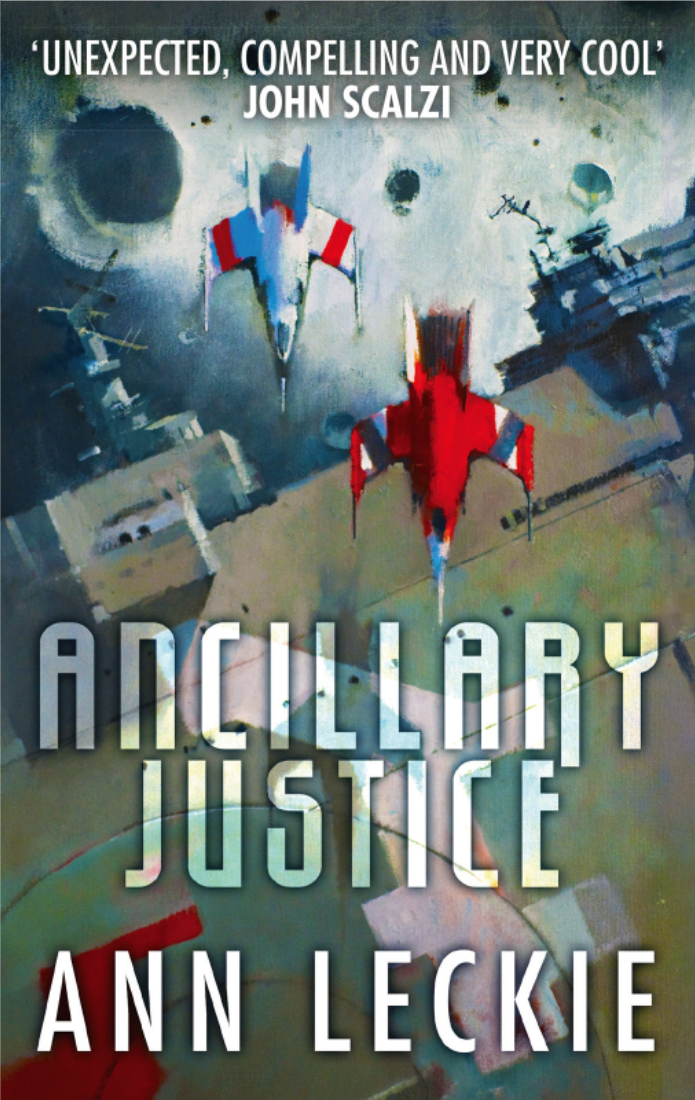 Ancillary Justice (EBook, 2013, Hachette UK, Google Ireland Ltd)