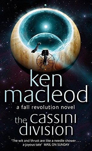 Ken MacLeod: The Cassini Division : A Fall Revolution Novel (Paperback, 1999, Time Warner Books Uk)