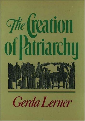 Gerda Lerner: Women and history (1987, Oxford University Press)